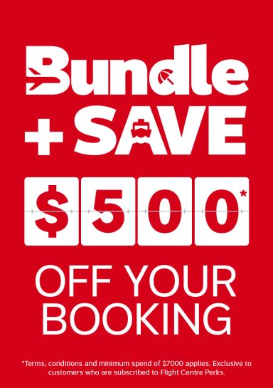 Bundle + SAVE offer | Get $500* off your booking
