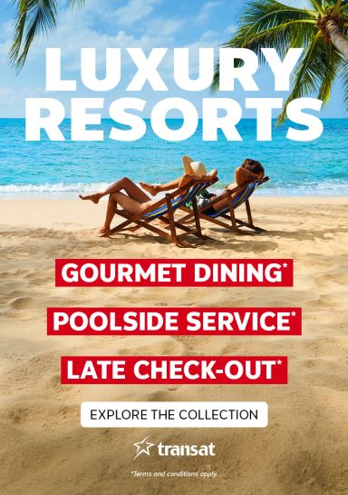 Luxury Resorts - Gourmet Dining, Poolside Service, Late Check-Out with Transat Vacations Explore the Collection