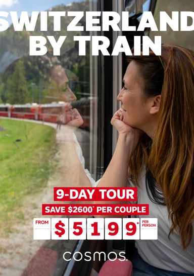 Cosmos 9-Day Switzerland tour from $5199*pp