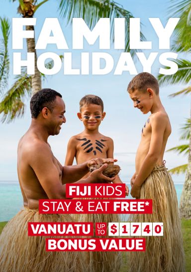 family holidays fiji kids stay and eat free vanuatu up to $1740 bonus value 