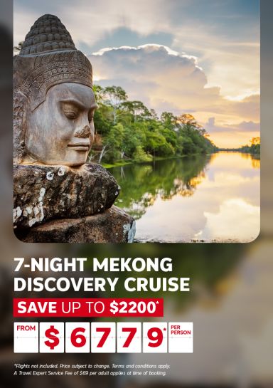 7-night Mekong Discovery Cruise - Save up to $2200* - From $6779* per person