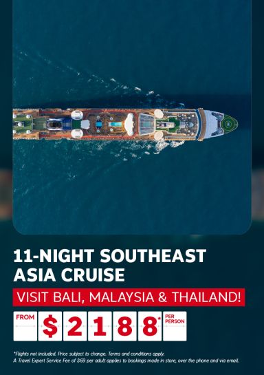 11-night Southeast Asia Cruise - Visit Bali, Malaysia & Thailand! From $2188* per person