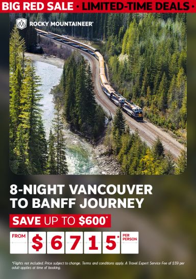 Rocky Mountaineer - 8-night Vancouver to Banff journey - Save up to $600* - from $6715* per person