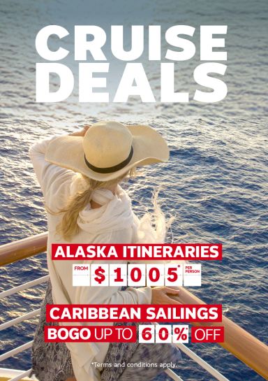 Cruise Deals - Alaska Itineraries from $1005* pp Caribbean Sailings BOGO up to 60%* off