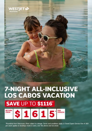 7-night all-inclusive Los Cabos WestJet Vacations. Save up to $1116* Return from Vancouver from $1615* per person