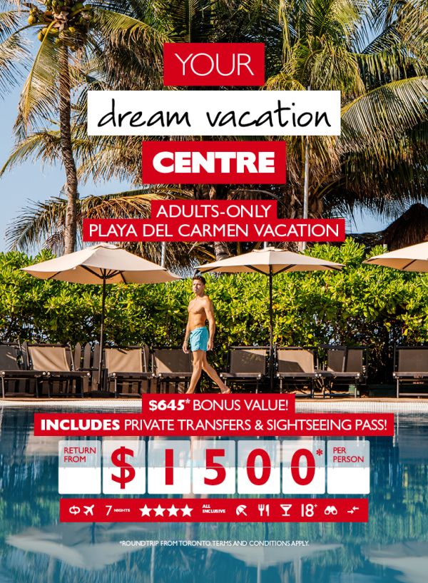 DREAM DESTINATION DEAL - Playa Del Carmen for just $1,500* per person!
