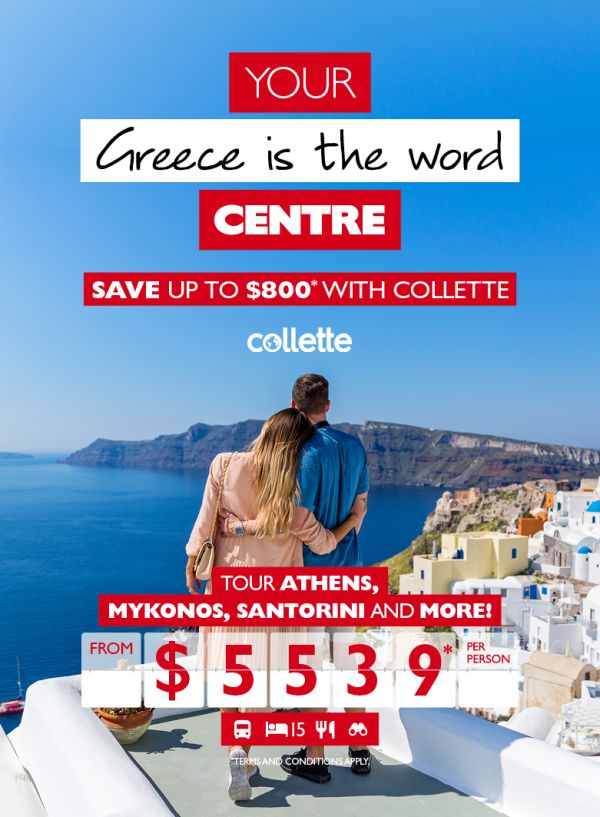 LIMITED TIME OFFER - Save up to $800* on a Greek Islands tour with Collette!
