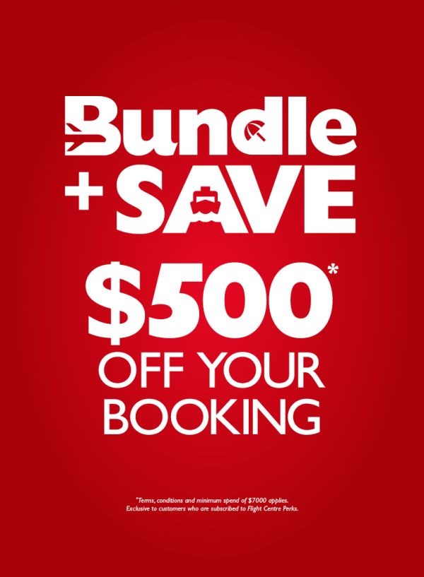 Bundle + Save to get $500* off your booking!