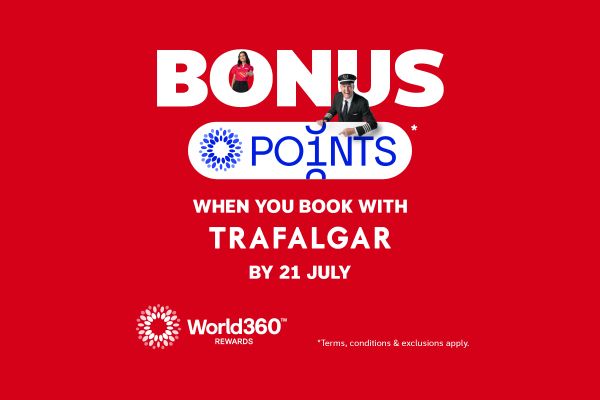 Bonus points* when you book with Trafalgar by 21 Jul 26 | World360 rewards - *Terms, conditions & exclusions apply