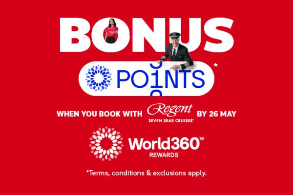 Bonus points* when you book with Regent Seven Seas Cruises* by 26 May | World360 Rewards. *Terms, Conditions & exclusions apply.
