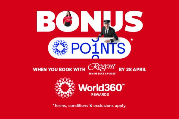 Bonus points* when you book with Regent Seven Seas Cruises* by 28 April | World360 Rewards. *Terms, Conditions & exclusions apply.