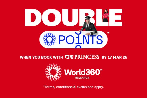 Double points* when you book with Princess by 17 Mar 26 | World360 rewards | *Terms, conditions & exclusions apply.
