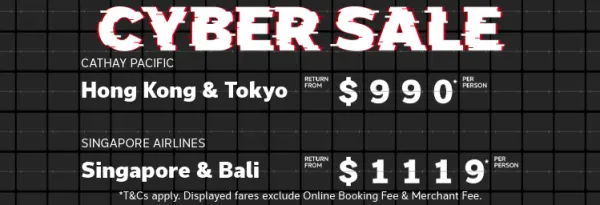 Cyber Sale. Cathay Pacific Shanghai & Beijing return from $812* per person, Cathay Pacific Hong Kong & Tokyo return from $990* per person, Singapore Airlines return from $1119* per person