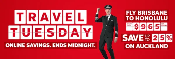 Travel Tuesday. Big online savings. Ends midnight. Fly Brisbane to Honolulu return from $965* per person, save up to 25%* on Auckland, $2100* bonus value on Hayman Island