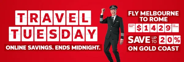 Travel Tuesday. Online savings. Ends midnight. Fly Melbourne to Rome return from $1429* per person, Save up to 20%* on Gold Coast