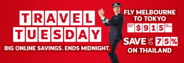 Travel Tuesday. Big online savings. Ends midnight. Fly Melbourne to Tokyo return from $915* per person, save up to 75%* on Thailand