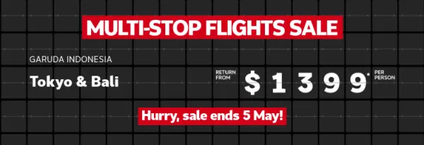 Multi-stop flights sale. Tokyo & Bali return from $1399* per person, Fiji & Vancouver return from $1699* per person, Singapore & London return from $2375* per person