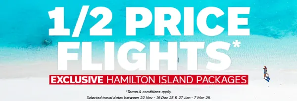 1/2 price flights* | exclusive Hamilton Island packages