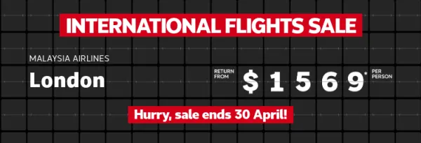 International Flights Sale | Batik Air Malaysia - Bali. Return from $405* per person | Fiji Airways - Vancouver. Return from $1498* per person | Malaysia Airlines - London. Return from $1,569*  per person | Here for a good time, not a long time!