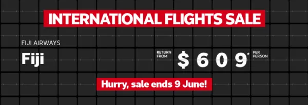 International Flights Sale | Fiji Airways - Fiji. Return from $609* per person | Philippine Airlines - Tokyo. Return from $979* per person | Air China - Rome. Return from $1,310* per person. Here for a good time, not a long time!