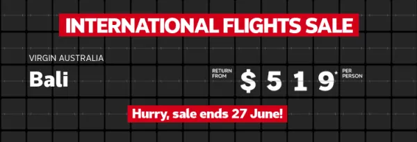 International flights sale. Virgin Australia Bali return from $519* per person, Fiji Airways Tokyo return from $972* per person, China Airlines London return from $1652* per person
