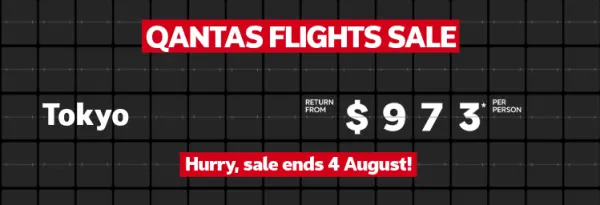 Qantas Flights Sale | Singapore - return from $532* per person | Tokyo - return from $973* per person | London - return from $1,786* per person. Hurry, sale ends 4 August!