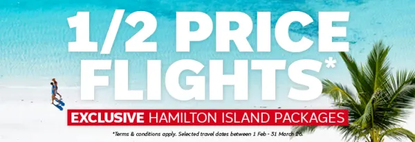 1/2 Price Flights* - Exclusive Hamilton Island packages. *Terms & conditions apply. Selected travel dates between 22 Nov - 16 Dec 25 & 27 Jan - 7 Mar 26.Couple walking on a white beach