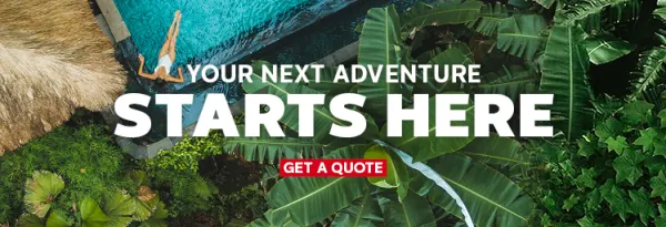 Your next adventure starts here - get a quote