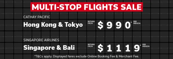 Multi-stop flights sale. Cathay Pacific Hong Kong & Tokyo return from $990* per person, Singapore Airlines Singapore & Bali return from $1119* per person