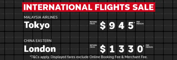 International flights sale. Fiji Airways Fiji return from $757* per person, Malaysia Airlines Tokyo return from $945* per person, China Eastern London return from $1330* per person