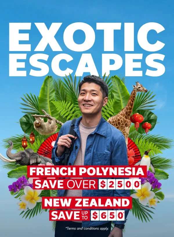 Exotic escapes on sale now! Visit French Polynesia, New Zealand and more!