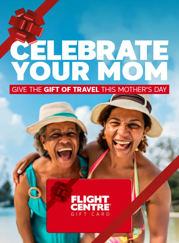 Celebrate Mom with the gift of travel with a Flight Centre gift card