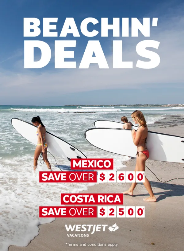 Beachin' Deals Save over $2600* on Mexico and over $2500* on Costa Rica