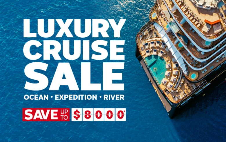 Luxury Cruise Sale. Save up to $8000*