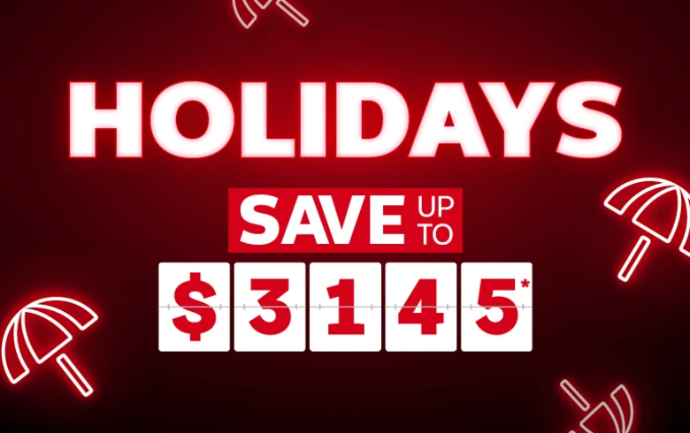 Holidays - save up to $3,145*