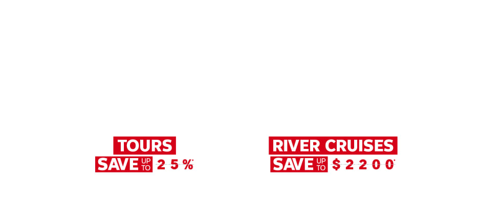 Asia Sale - Tours Save up to 25%, River Cruises Save up to $2200*