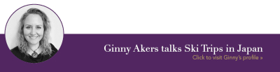Ginny Akers luxury ski trip in Japan How our Advisers travel the world