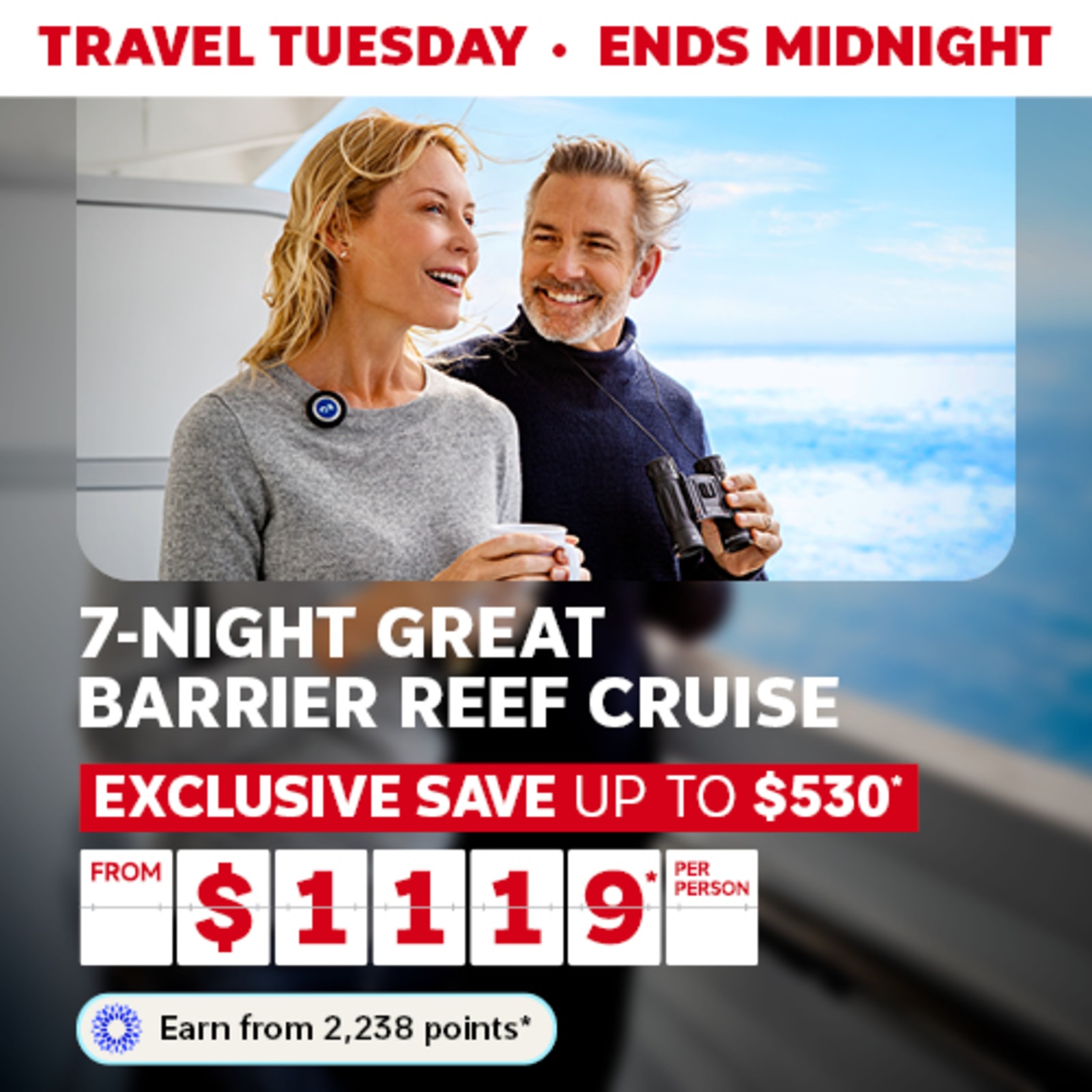Travel Tuesday - ends midnight | 7-night Great Barrier Reef Cruise - exclusive save up to $530* | from $1,119* per person | Earn from 2,238 points*