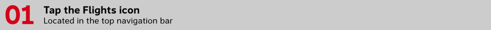 Tap the Flights icon Located in the top navigation bar