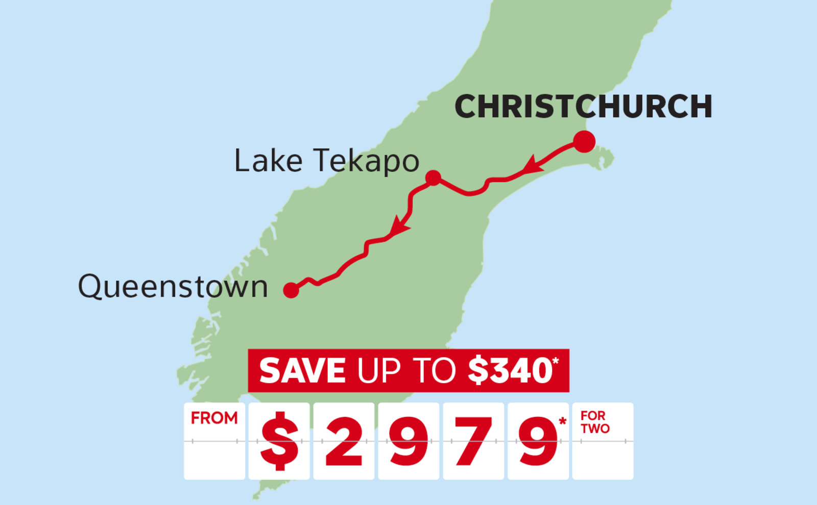 Save up to $340* from $2,979* for two. Map of New Zealand driving from Christchurch, to Lake Tekapo, to Queenstown