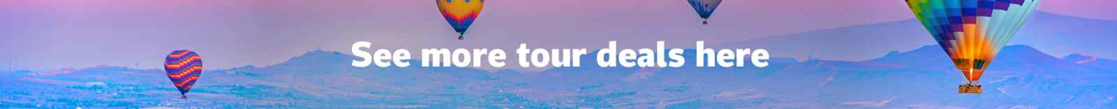 See more tours deals here - colourful hot air balloons