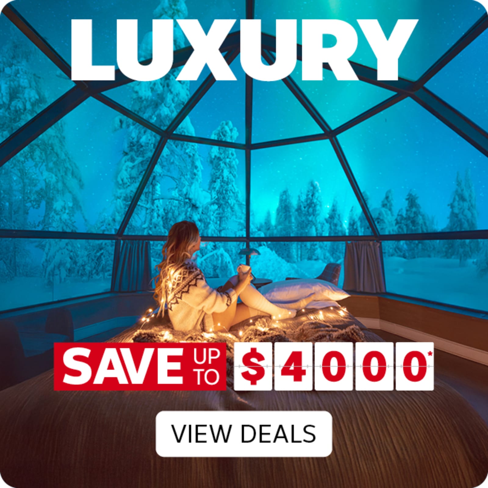 Luxury - save up to $4000* | view deals. Woman relaxing in a glass igloo