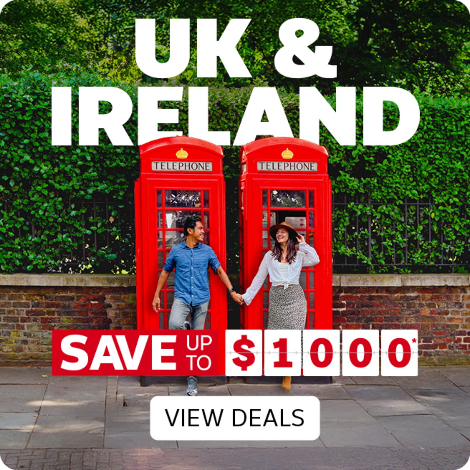 UK & Ireland - save up to $1000* | view deals. Couple holding hands in front of red telephone booths in the UK
