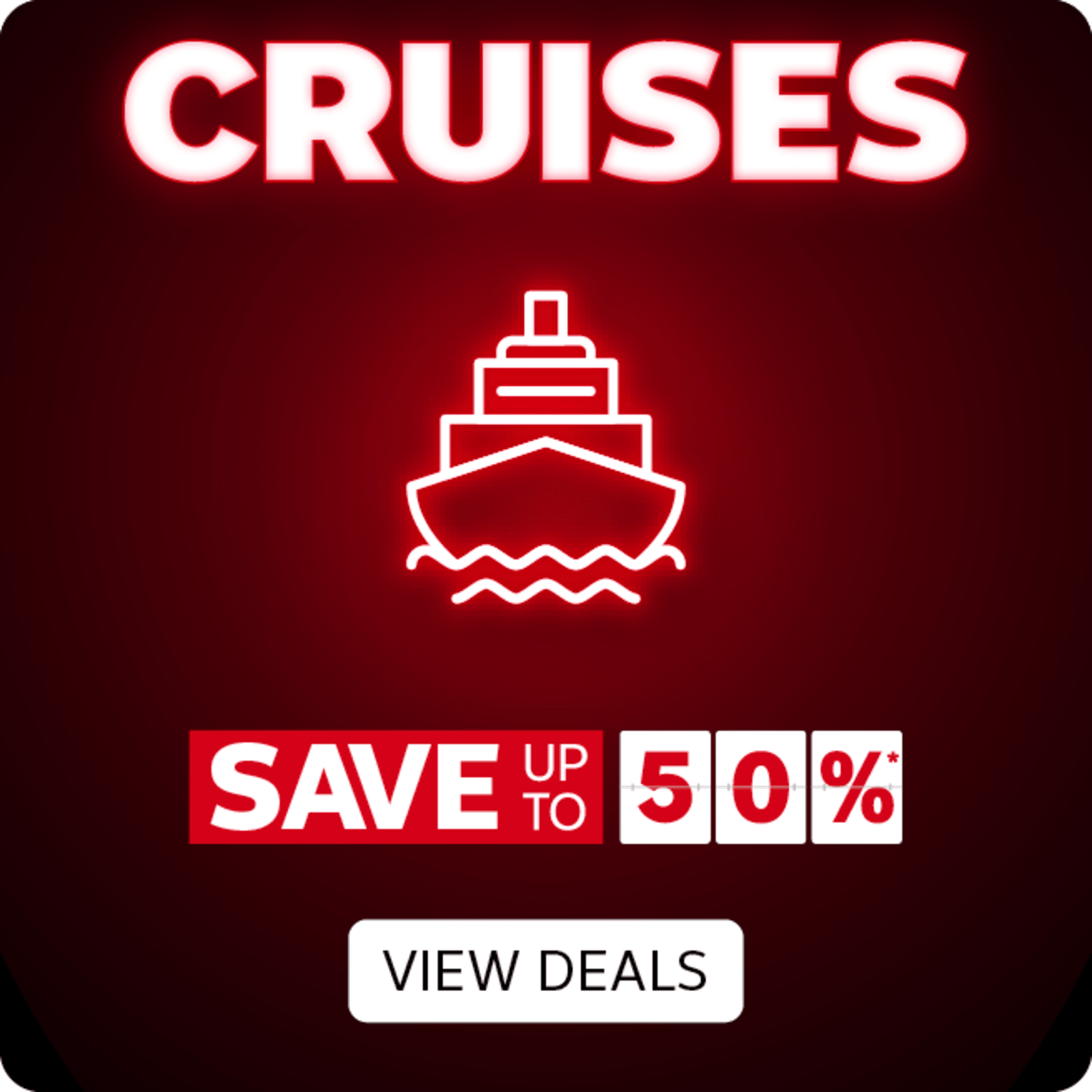 Cruises - save up to 50%* | view deals
