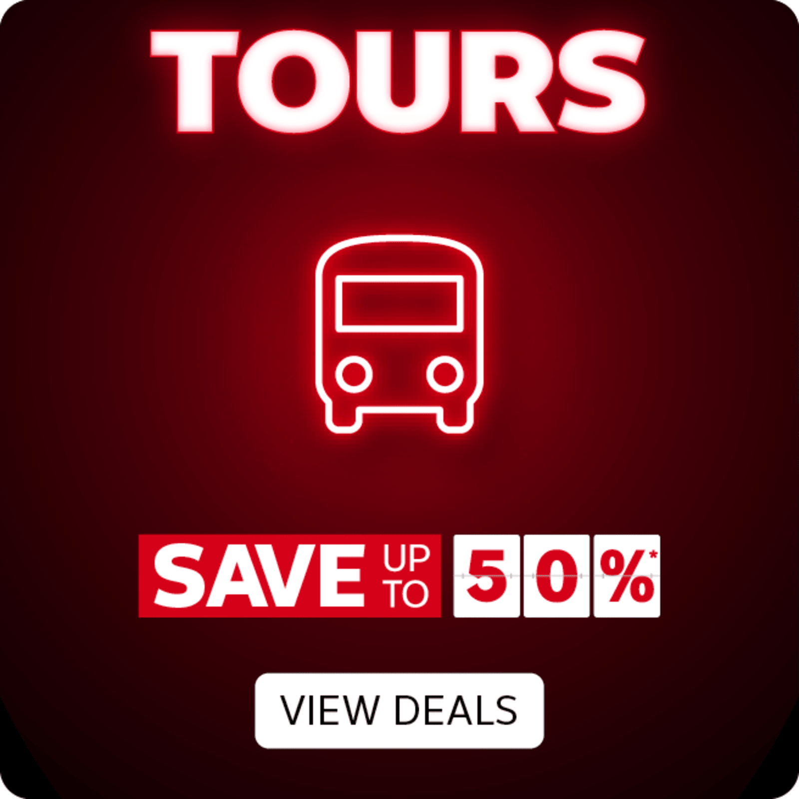 Tours - save up to 50%* | view deals