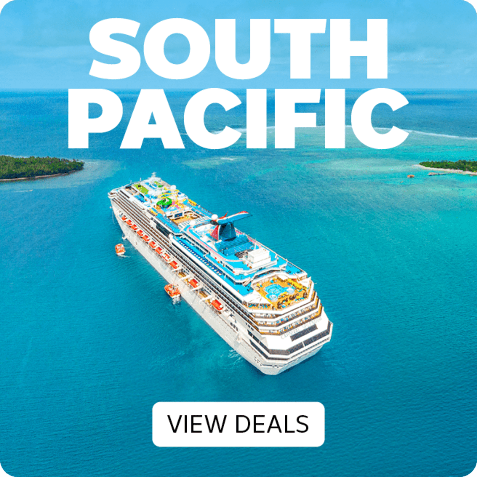 South Pacific - view deals. Cruise ship