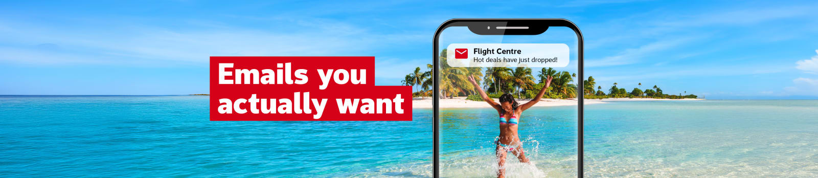 Emails you actually want - Flight Centre: Hot deals have just dropped!