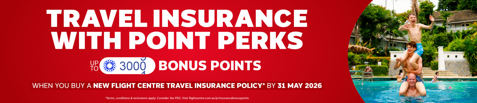 Travel Insurance with point perks - up to 3,000 bonus points when you buy a new Flight Centre Travel Insurance policy* by 31 May 2026 | *Terms, conditions & exclusions apply. Consider the PDS. Visit flightcentre.com.au/p/insurancebonuspoints