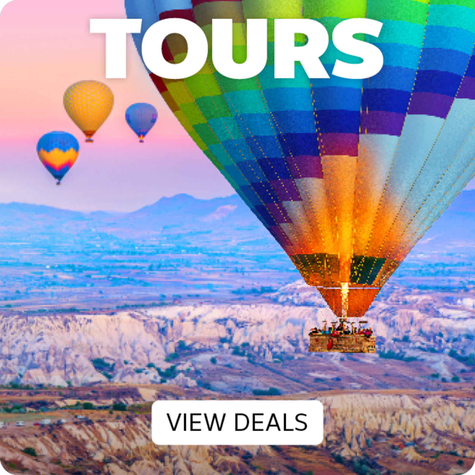 Tours - view deals. Hot air balloons