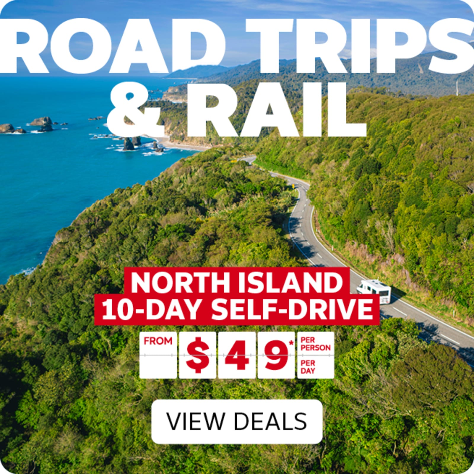 Road Trips & Rail | North Island 10-day Self-Drive. From $49* per person per day | view deals